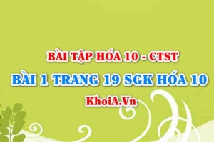 Bài 1 trang 19 SGK Hoá 10 Chân trời sáng tạo